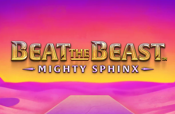 Beat the Beast: Mighty Sphinx