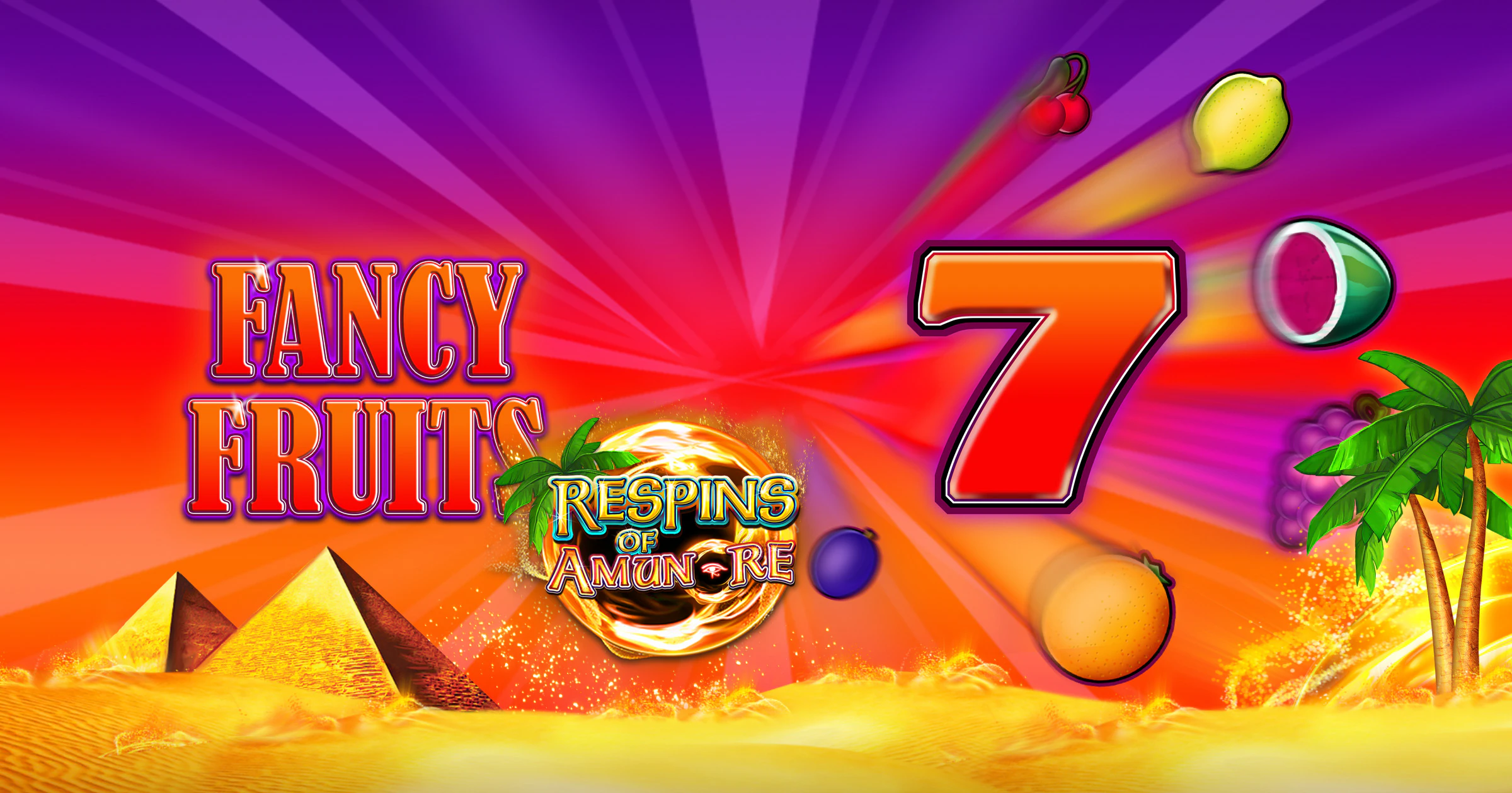 Fancy Fruits Respins of Amun-Re
