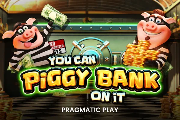 you can piggy bank