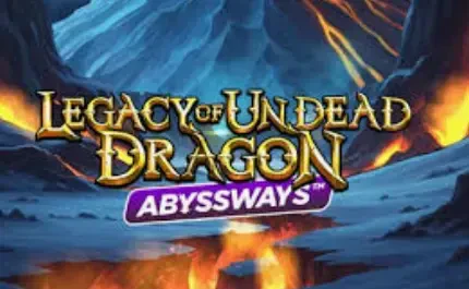 Legacy of Undead Dragon Abyssways Legacy of Undead Dragon Abyssways